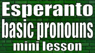Esperano basic pronouns (mini lesson)