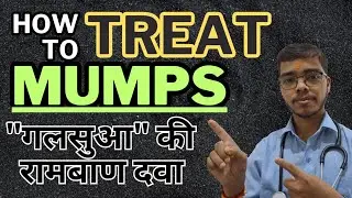 Homeopathic Medicine for MUMPS | PAROTITIS | Mumps Treatment in hindi | गलसुआ | Dr. Shivam Upadhyay