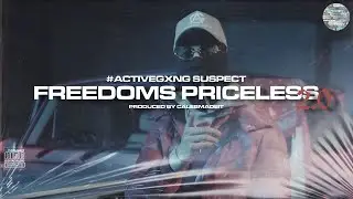 #ActiveGxng Suspect - FREEDOMS PRICELESS 2.0 (Official Audio) #Exclusive