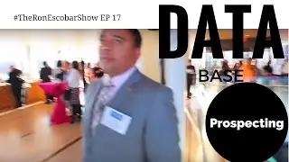 How to Prospect and Grow Your Sales:  #TheRonEscobarShow EP17