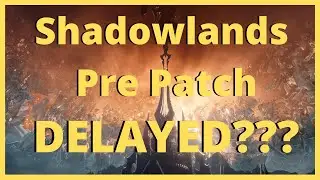 Will Shadowlands Pre Patch be DELAYED?? | Pre Patch PTR Changes Updates | Shadowlands Bugs unfixed?