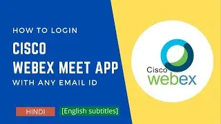 How to Log in to Cisco WebEx Meet with Any Email ID – Step-by-Step Guide