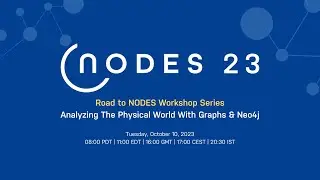 Road to NODES: Analyzing The Physical World With Graphs & Neo4j
