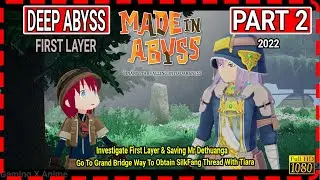 Deep In Abyss - Made in Abyss:  Walkthrough Part 2 Gameplay(Investigate First Layer + Go With Tiare)