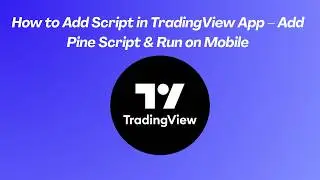 How to Add Script in TradingView App – Add Pine Script & Run on Mobile