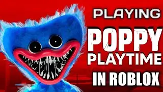 Playing Poppy PlayTime In Roblox!