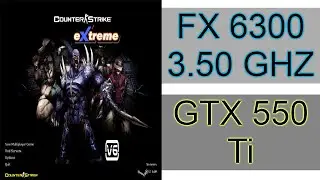 FX 6300 3.50 GHZ 6 CORE  /  GTX 550 Ti 1G  /  COUNTER STRIKE V6