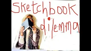 Sketchbook Dilemma and a new art project !