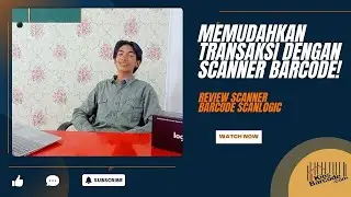 MEMUDAHKAN TRANSAKSI DENGAN SCANNER BARCODE! | Review Scanner Scanlogic