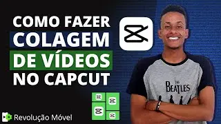 COMO FAZER UMA COLAGEM DE VÍDEOS PELO CAPCUT 2024 - PASSO A PASSO