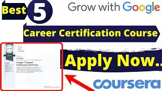 Best 5 Google Career Certification Course Offered By Google In Coursera 2021