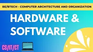 Learn about Hardware and Software | BE/Btech | CS/IT/CT