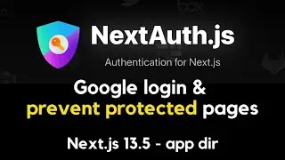 NextAuth.js | Google Login | Prevent Protected Pages | In Hindi