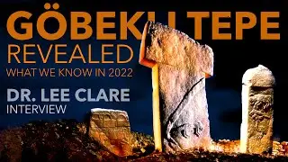 GÖBEKLI TEPE REVEALED: What we know in 2022 | Dr. Lee Clare