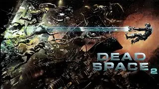 Dead Space 2 все боссы