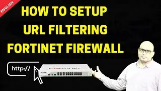 How to Setup URL Filtering in Fortinet FortiGate Firewall -Web Filter