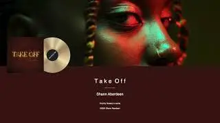 Shann Aberdeen - Take Off (2024 Female R&B)