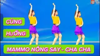 CHA CHA - MAMMO NỒNG SAY 💕 KHỚP NHẠC CÙNG HƯỚNG DỄ TẬP / KHÁNH LINH