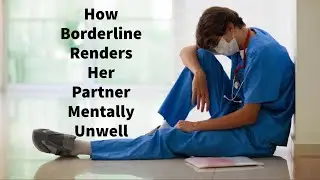 Borderline’s Partner: Some Enter Healthy, Exit Mentally Ill (Starts 