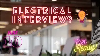 Electrical interview questions? Top 10 question!