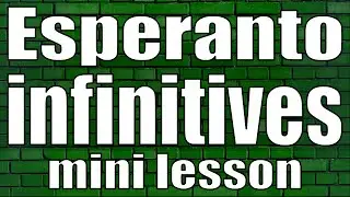Esperanto infinitives (mini lesson)