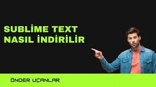 Sublime Text Editör Nasıl İndirilir?