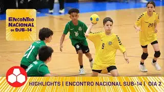 Highlights - Encontro Nacional de Andebol sub-14 - Dia 2