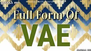 Full Form of VAE | VAE full form | Full Form VAE | VAE Stands for | VAE ka matlab | VAE Means