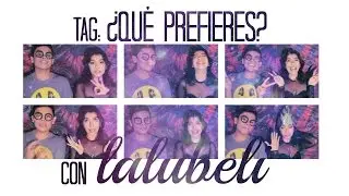 TAG: ¿QUÉ PREFIERES? con @Lalubeli | IPP