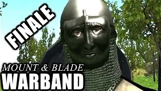 EMPRESS OF EVERYTHING - Mount and Blade Warband Episode 159 (Finale)