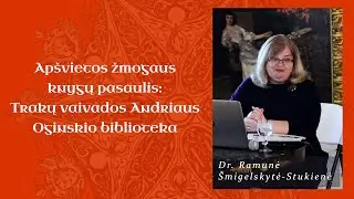 Apšvietos žmogaus knygų pasaulis: Traku vaivados Andriaus Oginskio biblioteka