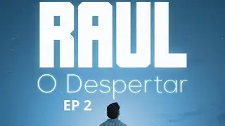 RAUL - O DESPERTAR (EP 2 - ATÉ ENVELHECER)