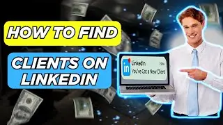 How to Get Clients from Linkedin | Complete Beginners Tutorial