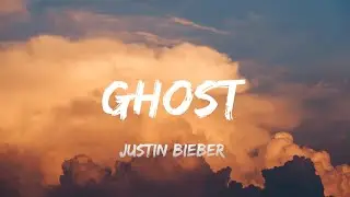 🎵Ghost - Justin Bieber (Lyrics)🎵