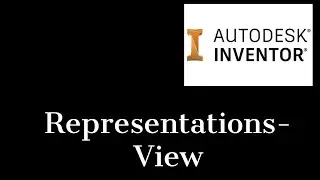 Representations View in Inventor 2021