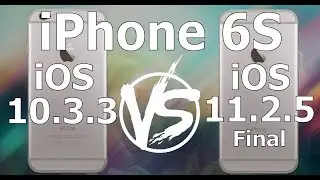 iPhone 6S : Retro Firmware Speed Test iOS 10.3.3 vs iOS 11.2.5