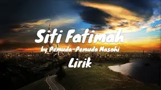 Siti Fatimah Binti Rasulullah (Lirik) by Pemuda di Masohi