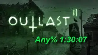 Outlast 2 Any% Speedrun in 1:30:07