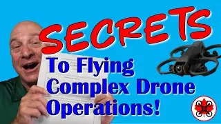 SECRETS to Flying Complex Drone Operations!  How to fly at an advertised event ...and more!