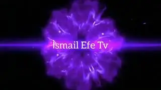 İsmail Efe Tv(2)