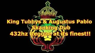 432 hz - King Tubbys - Augustus Pablo   Skanking dub   432hz
