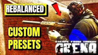 UPDATED BEST CUSTOM PRESETS + PATCH 4.0 CHANGES (Tarkov Arena)