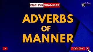 Adverbs of Manner - A Comprehensive Exploration 