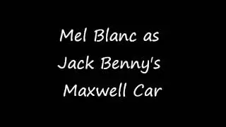 Mel Blanc - Jack Benny's Maxwell Car