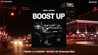 FISHER x FLOWDAN - BOOST UP (Extended Mix)