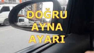 DOĞRU AYNA AYARI NASIL OLMALI.ÖZEL DİREKSİYON DERSİ