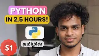 Learn Python in 2.5 Hours 😱 | Full Course for Beginners (Tamil)