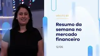 Resumo da Semana: Ibovespa fecha dia com alta de 3,15% e a semana com alta | Minuto B3 -12/05/2023
