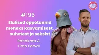 #196 Rahakratt & Timo Porval:  elulised õppetunnid meheks kasvamisest, suhetest ja seksist