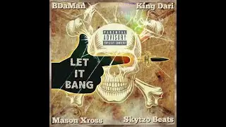 Let It Bang (BDaMan, King Dari, Mason Xross, Skytzo Beats) | Bang Bang Gang AEW Entrance Theme Remix